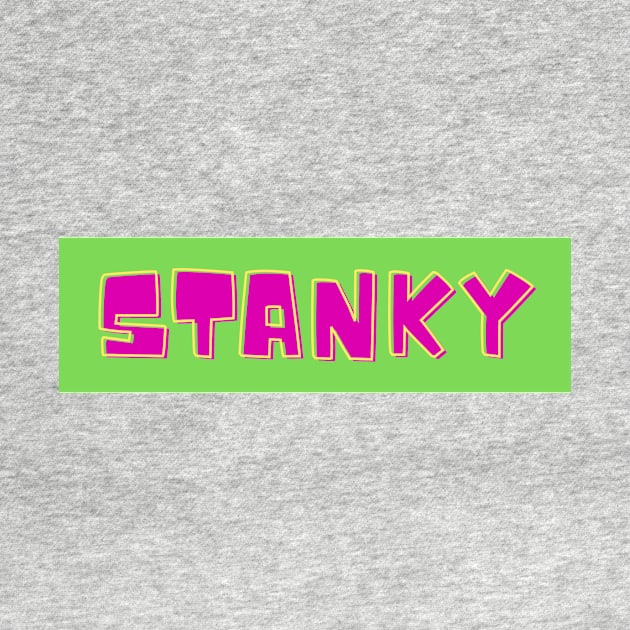 Stanky- a funny saying by C-Dogg